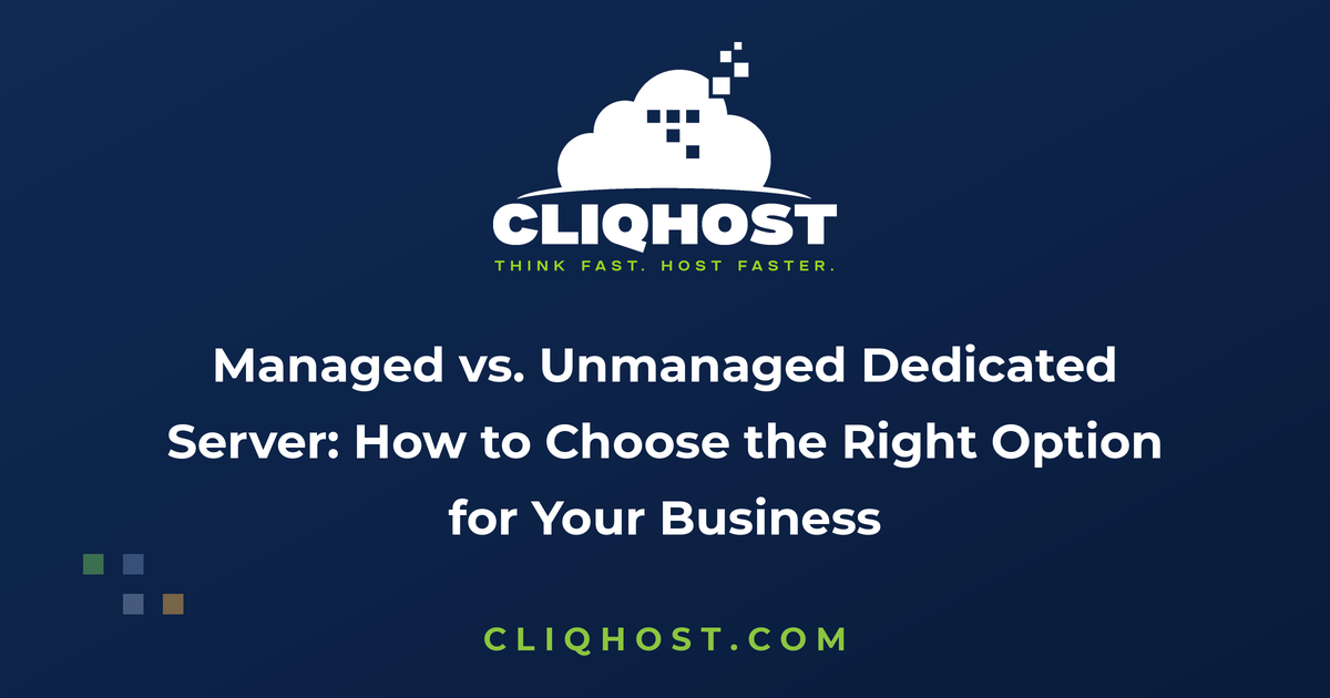 Managed vs. Unmanaged Dedicated Server: How to Choose the Right Option for Your Business