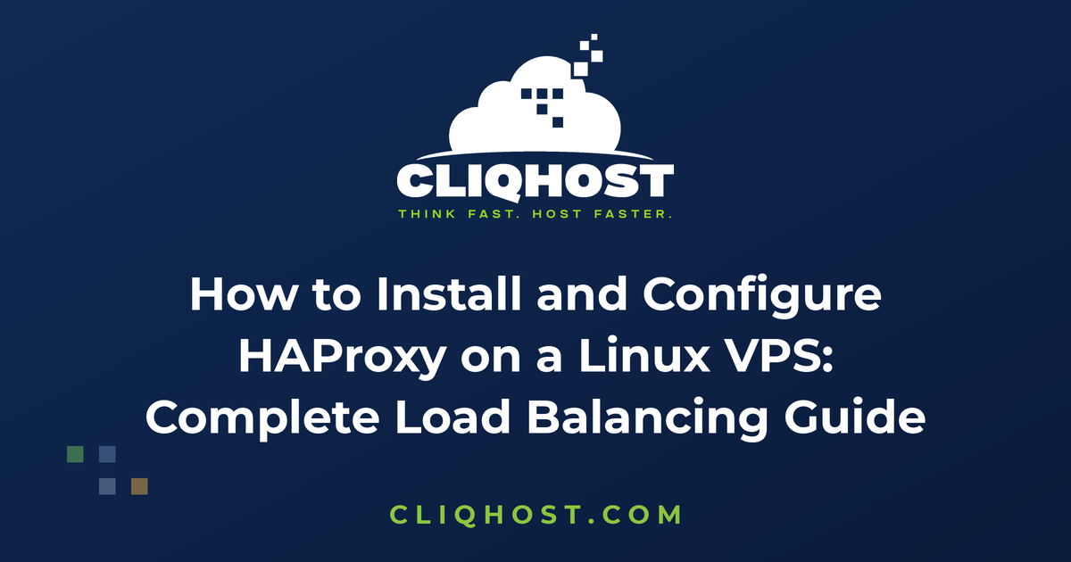 How to Install and Configure HAProxy on a Linux VPS: Complete Load Balancing Guide