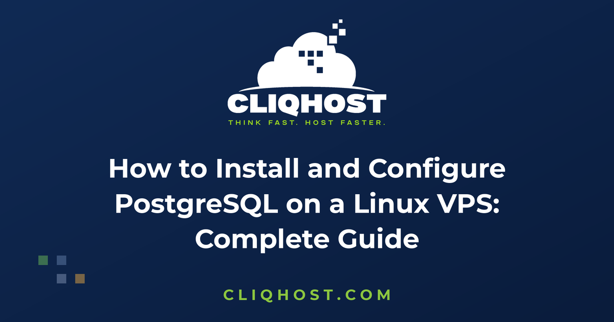 How to Install and Configure PostgreSQL on a Linux VPS: Complete Guide