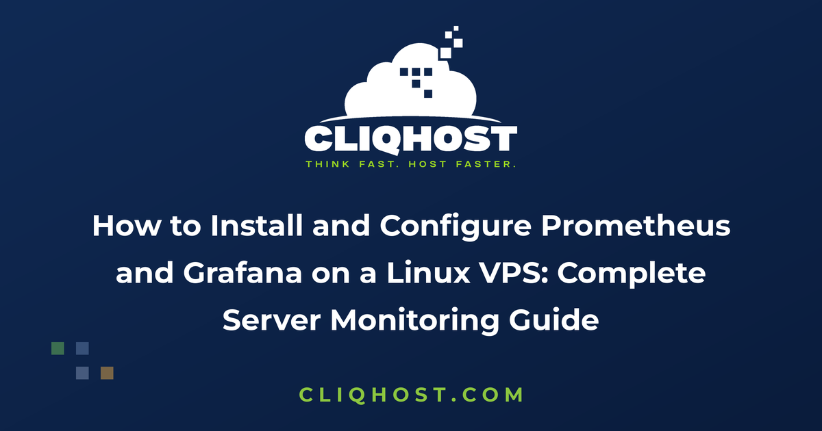 How to Install and Configure Prometheus and Grafana on a Linux VPS: Complete Server Monitoring Guide